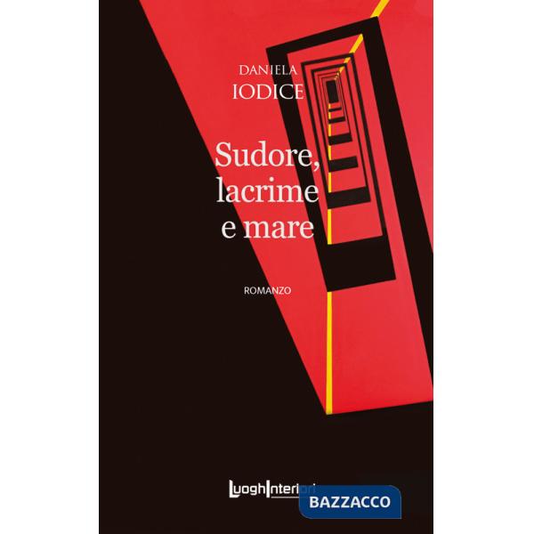 Sudore, lacrime e mare