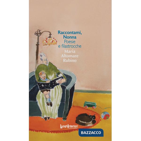 Raccontami, nonna. Poesie e filastrocche. Ediz. a colori