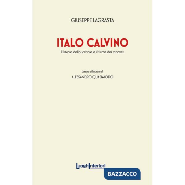 Italo Calvino. Il lavoro dello scrittore e il fiume dei racconti