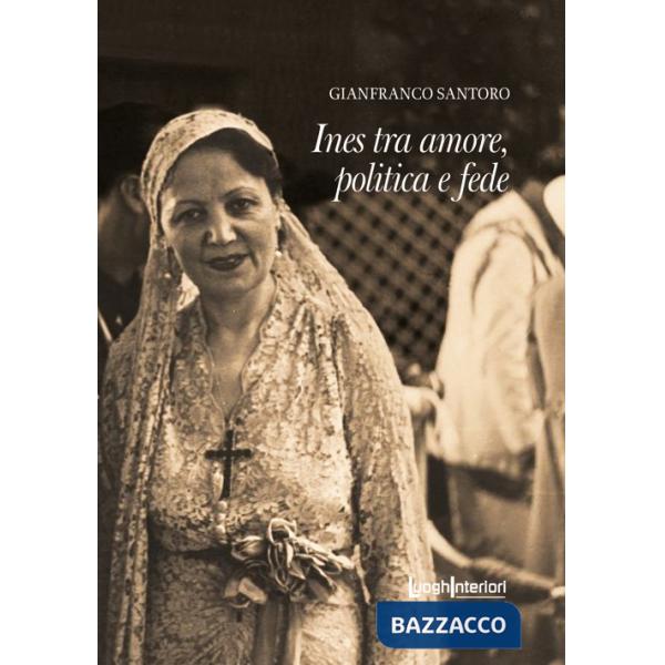 Ines tra amore, politica e fede
