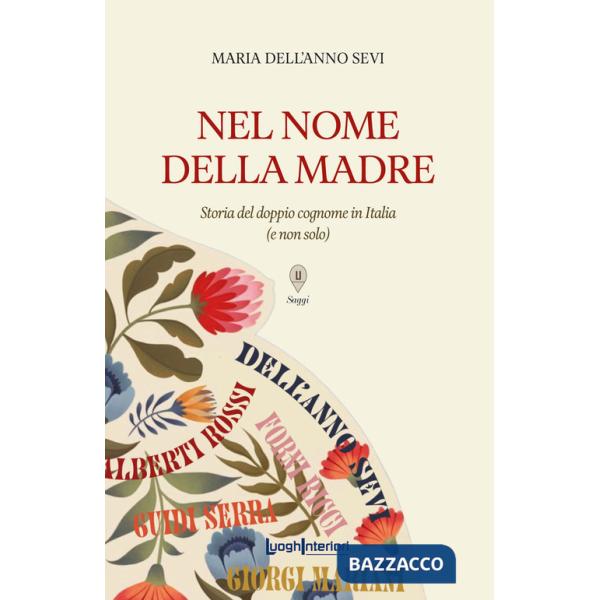 Nel nome della madre. Storia del doppio cognome in Italia (e non solo)