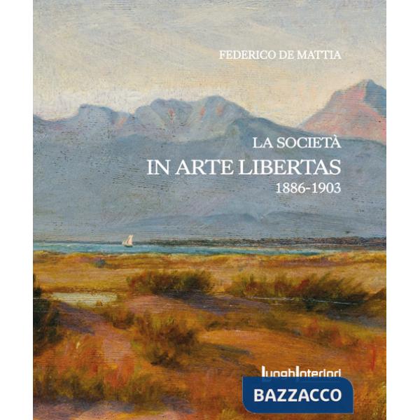 Società «In Arte Libertas». 1886-1903 (La)