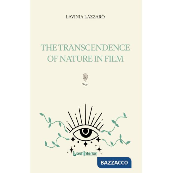 Transcendence of nature in film. Ediz. multilingue (The)
