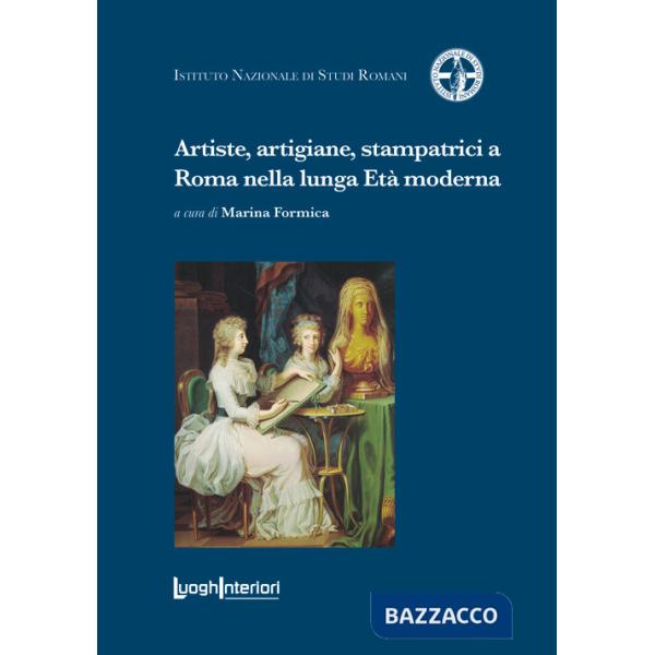 Artiste, artigiane, stampatrici a Roma nella lunga Età moderna