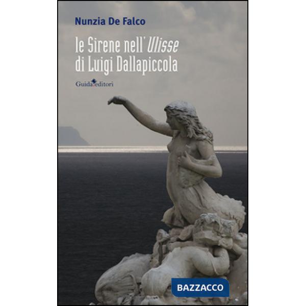 Sirene nell'Ulisse di Luigi Dallapiccola (Le)