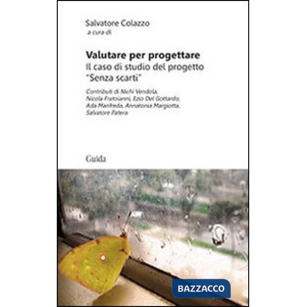 Valutare per progettare. Il caso di studio del progetto «senza scarti»