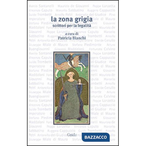 Zona grigia. Scrittori per la legalità (La)