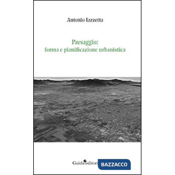 Paesaggio. Forma e pianificazione urbanistica