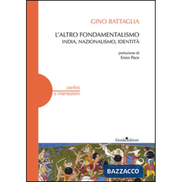 Altro fondamentalismo. India, nazionalismo, identità (L')