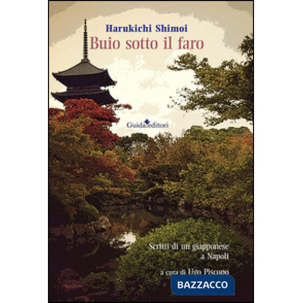 Buio sotto il faro. Scritti di un giapponese a Napoli