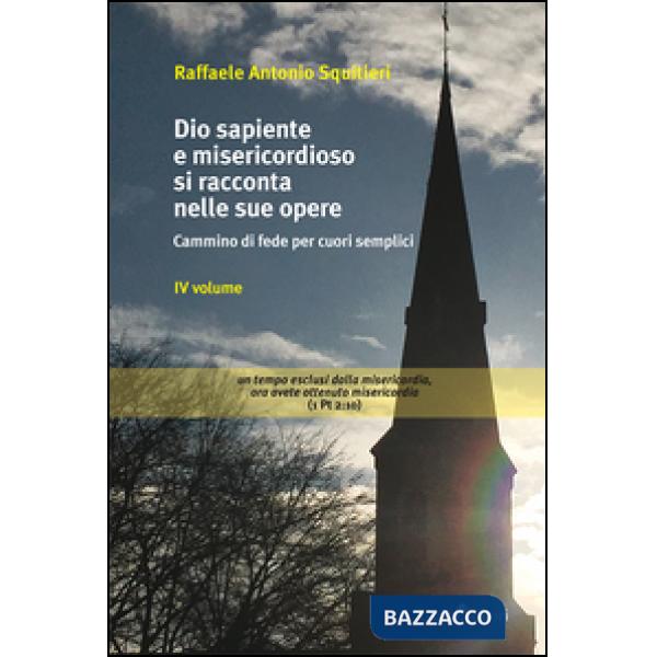 Dio sapiente e misericordioso si racconta nelle sue opere. Cammino di fede per cuori semplici