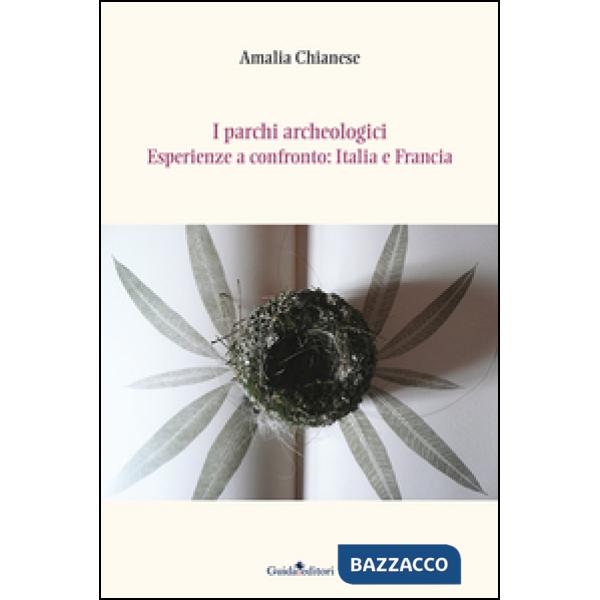 Parchi archeologici. Esperienze a confronto. Italia e Francia (I)