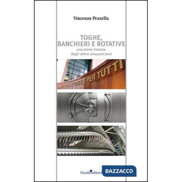 Toghe, banchieri e rotative. Una storia italiana degli ultimi cinquant'anni