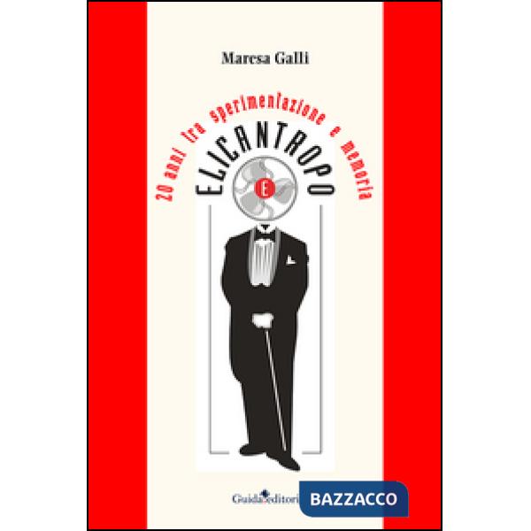 Elicantropo. 20 anni tra sperimentazione e memoria