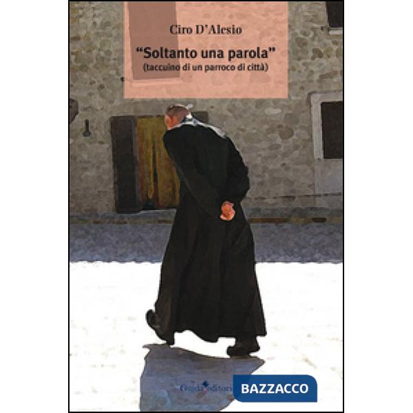 «Soltanto una parola» (Taccuino di un parroco di città)