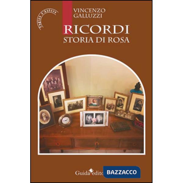 Ricordi. Storia di Rosa