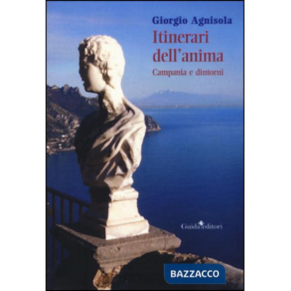 Itinerari dell'anima. Campania e dintorni