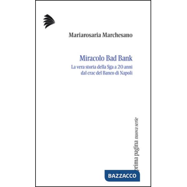 Miracolo bad bank. La vera storia della Sga a venti anni dal crac del Banco di Napoli
