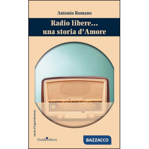 Radio libere... Una storia d'amore
