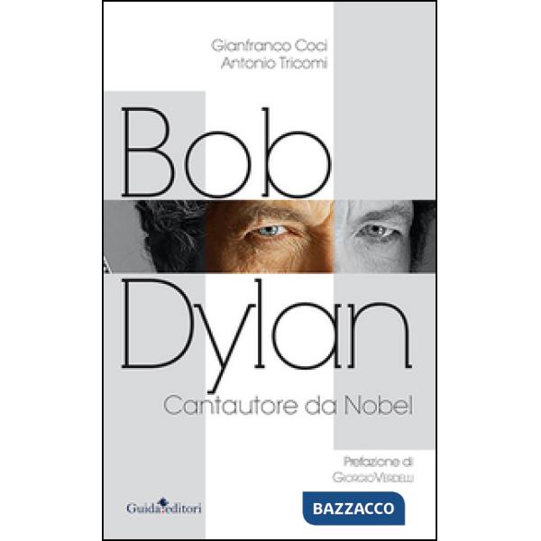Bob Dylan. Cantautore da Nobel