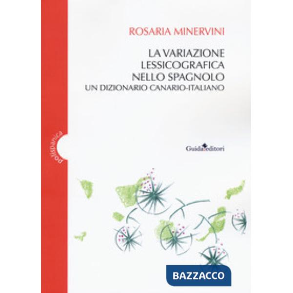 Variazione lessicografica nello spagnolo. Un dizionario canario-italiano (La)