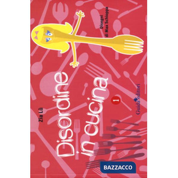 Disordine in cucina. Vol. 1