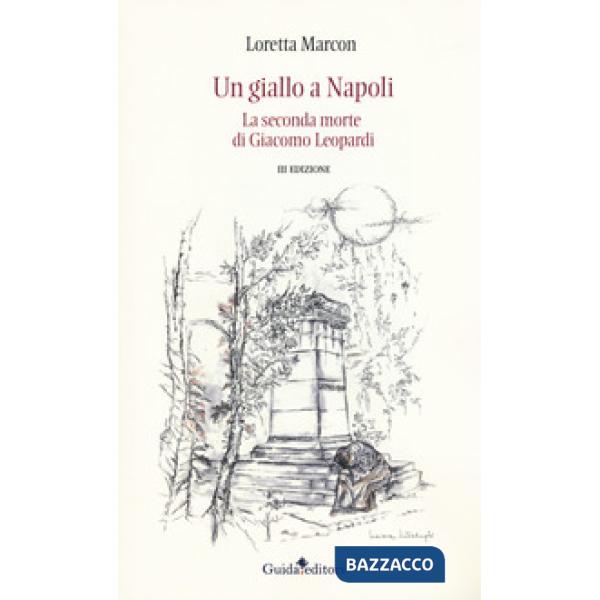 Giallo a Napoli. La seconda morte di Giacomo Leopardi (Un)