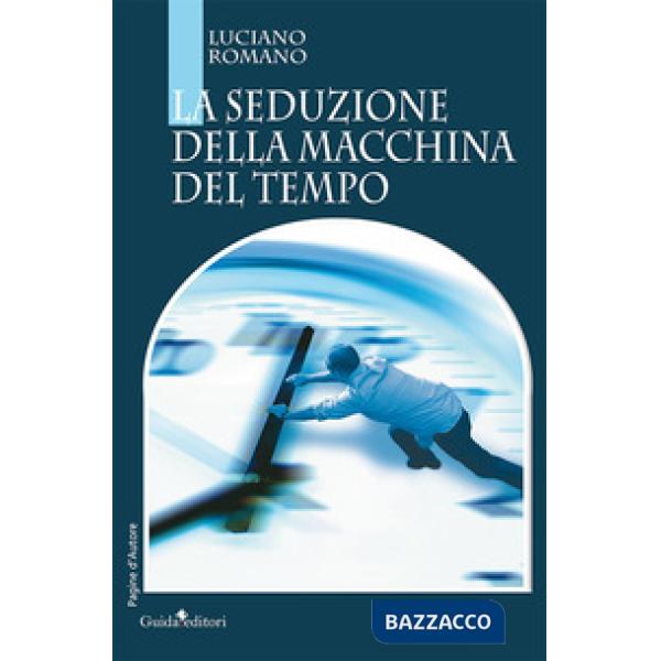 Seduzione della macchina del tempo (La)