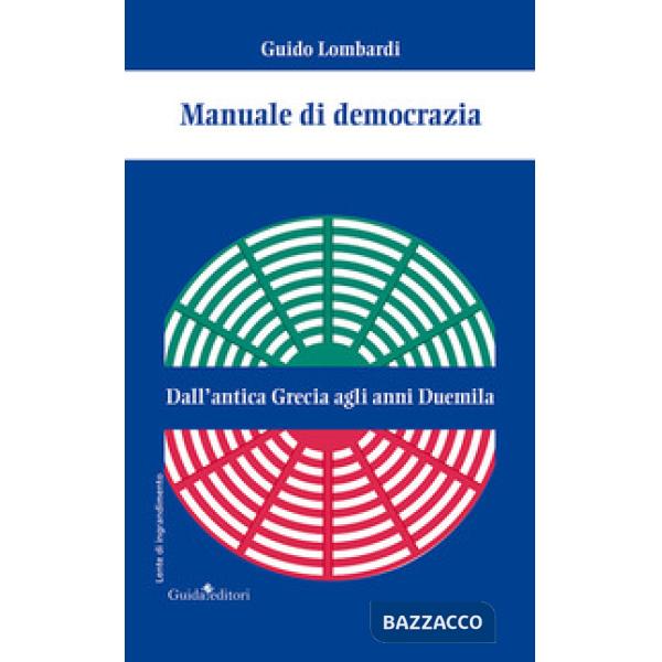 Manuale di democrazia. Dall'antica Grecia agli anni Duemila