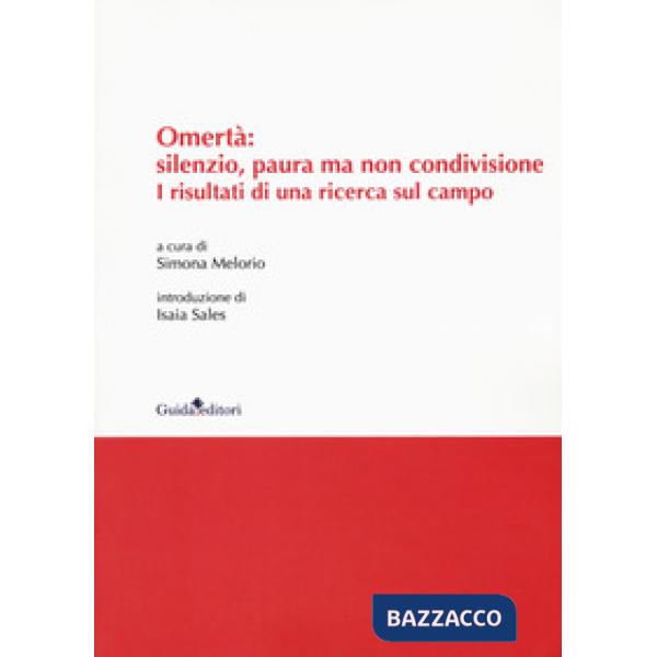 Omertà: silenzio, paura ma non condivisione. I risultati di una ricerca sul campo