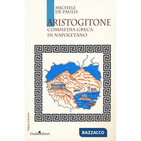 Aristogitone. Commedia greca in napoletano