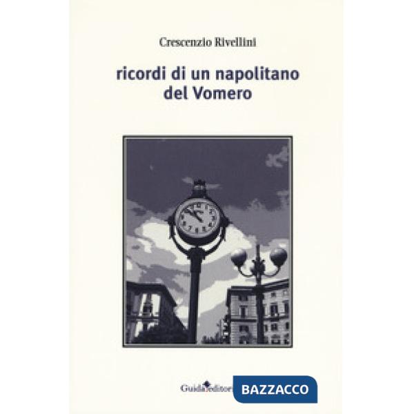 Ricordi di un napolitano del Vomero
