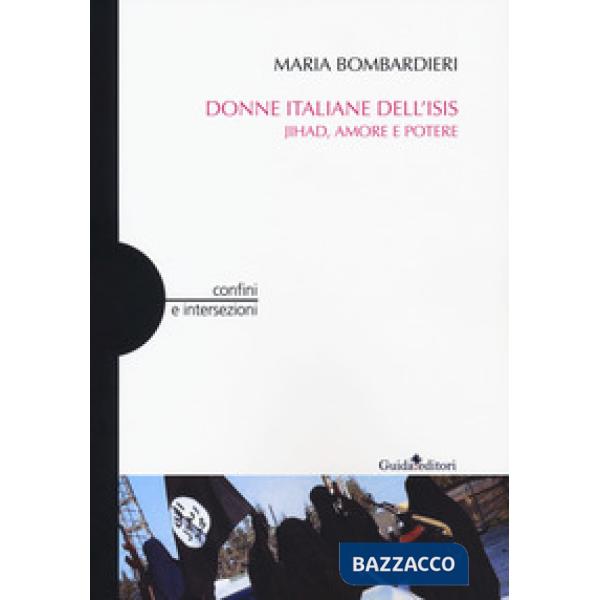 Donne italiane dell'Isis. Jihad, amore e potere