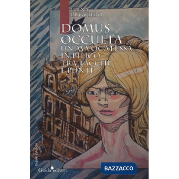 Domus occulta. Un'avvocatessa in bilico tra tacchi e punte