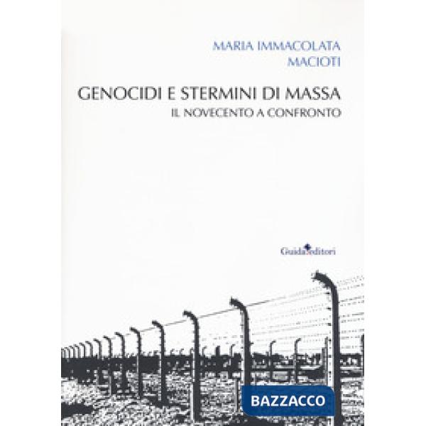 Genocidi e stermini di massa. Il Novecento a confronto