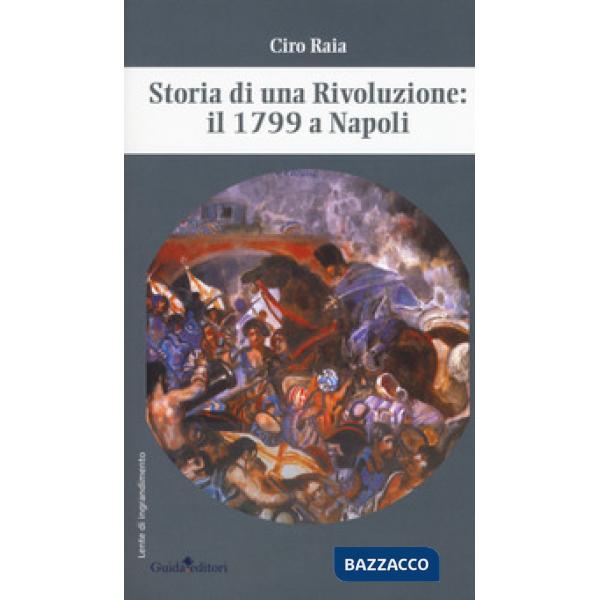Storia di una rivoluzione: il 1799 a Napoli