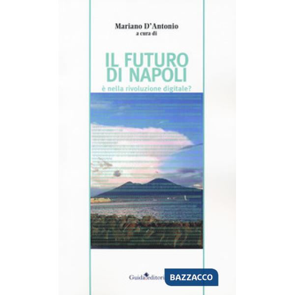 Futuro di Napoli è nella rivoluzione digitale? (Il)