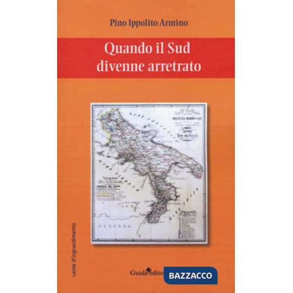 Quando il Sud divenne arretrato