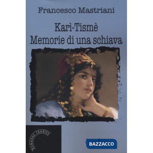 Karì Tismè. Memorie di una schiava
