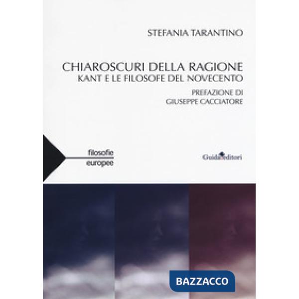Chiaroscuri della ragione. Kant e le filosofe del Novecento