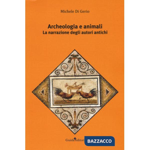 Archeologia e animali. La narrazione degli autori antichi