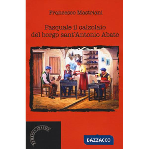 Pasquale il calzolaio del borgo sant'Antonio Abate