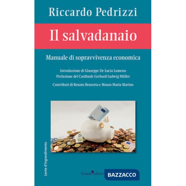 Salvadanaio. Manuale di sopravvivenza economica (Il)