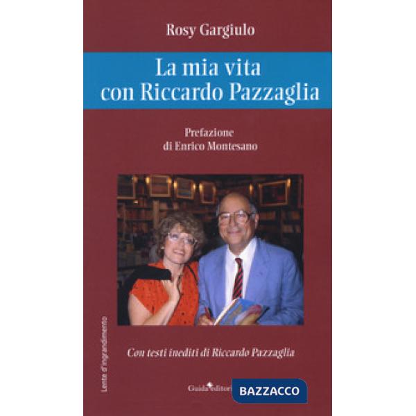 Mia vita con Riccardo Pazzaglia (La)
