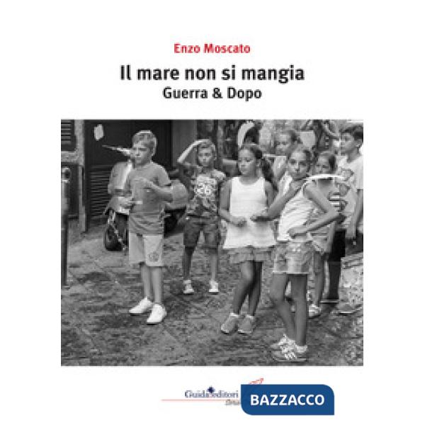 Mare non si mangia. Guerra & dopo (Il)