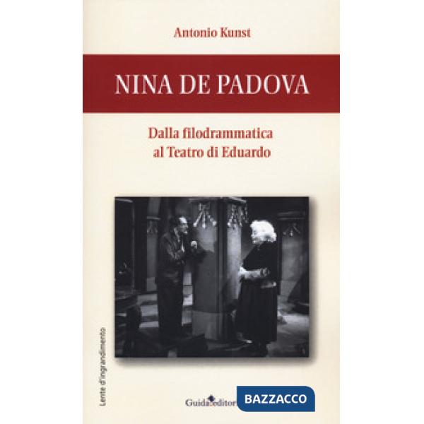 Nina de Padova. Dalla filodrammatica al teatro di Eduardo