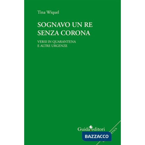 Sognavo un re senza corona. Versi in quarantena e altre urgenze