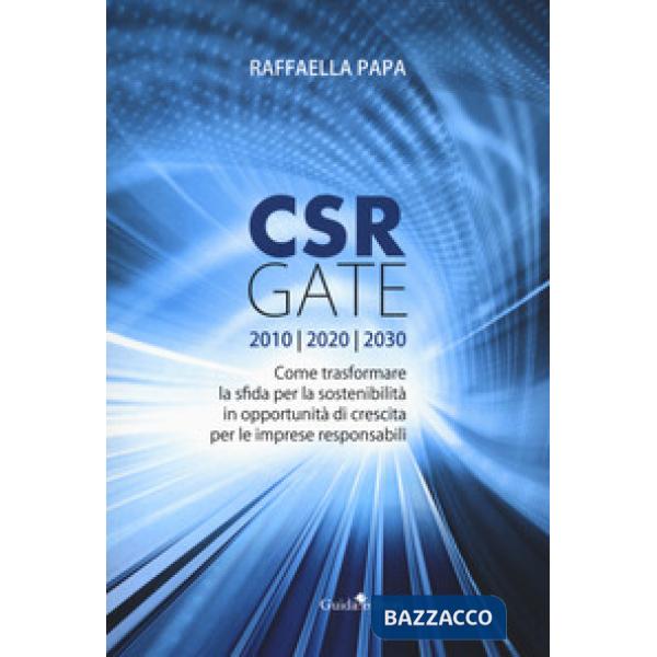 CRS gate. Come trasformare la sfida per la sostenibilità in opportunità di crescita per le imprese responsabili