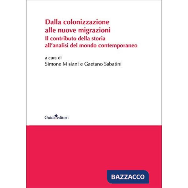 Dalla colonizzazione alle nuove migrazioni. Il contributo della storia all'analisi del mondo contemporaneo