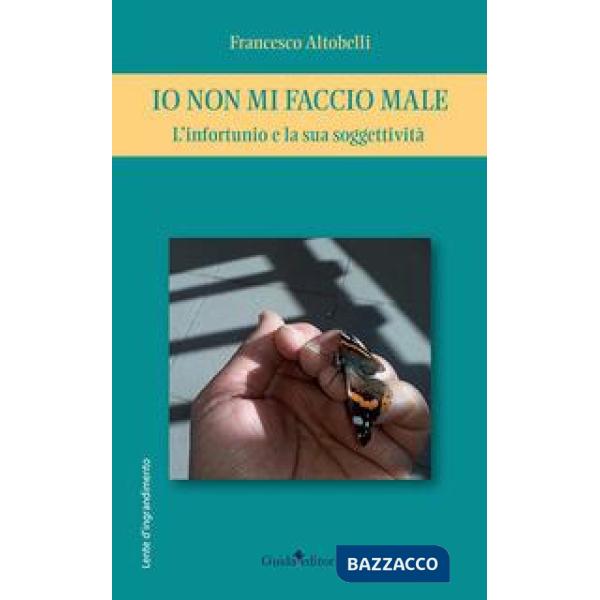 Io non mi faccio male. L'infortunio e la sua soggettività